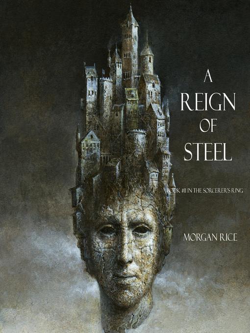 Title details for A Reign of Steel (Book #11 in the Sorcerer's Ring) by Morgan Rice - Available